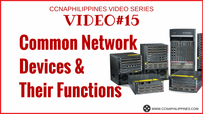 Video#15 Common Network Devices And Their Functions