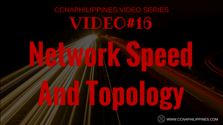 Video#16 - Network Speed and Topology